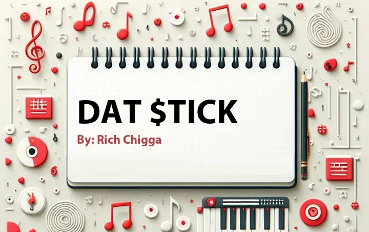 Lirik lagu: Dat $tick oleh Rich Chigga :: Cari Lirik Lagu di WowKeren.com ?