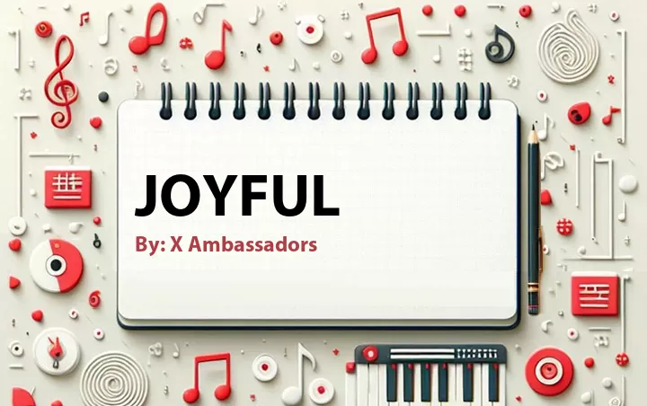 Lirik lagu: Joyful oleh X Ambassadors :: Cari Lirik Lagu di WowKeren.com ?