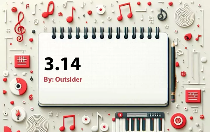 Lirik lagu: 3.14 oleh Outsider :: Cari Lirik Lagu di WowKeren.com ?