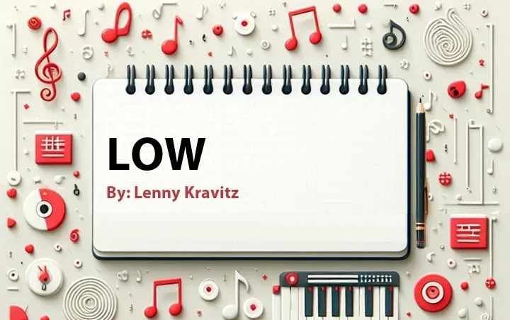 Lirik lagu: Low oleh Lenny Kravitz :: Cari Lirik Lagu di WowKeren.com ?