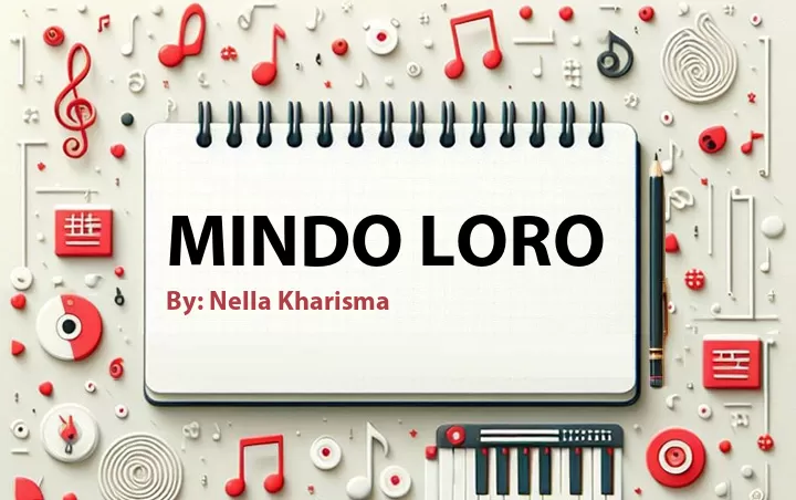 Lirik lagu: Mindo Loro oleh Nella Kharisma :: Cari Lirik Lagu di WowKeren.com ?