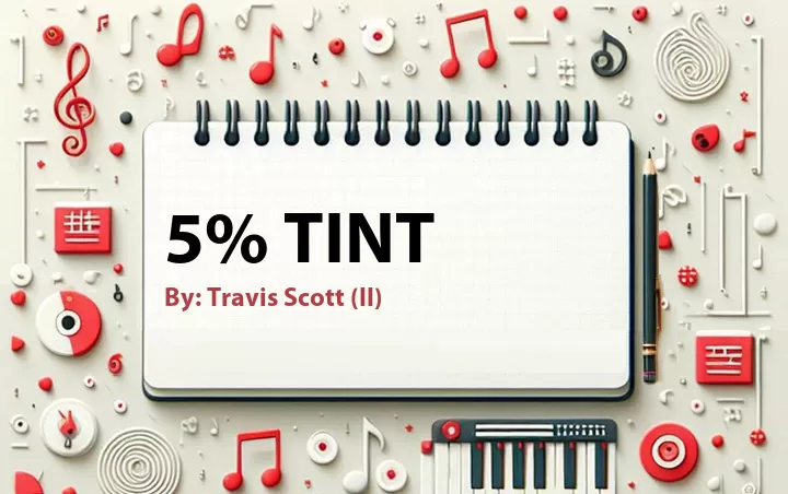 Lirik lagu: 5% Tint oleh Travis Scott (II) :: Cari Lirik Lagu di WowKeren.com ?