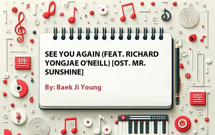 Lirik lagu: See You Again (Feat. Richard Yongjae O'Neill) [OST. Mr. Sunshine] oleh Baek Ji Young :: Cari Lirik Lagu di WowKeren.com ?