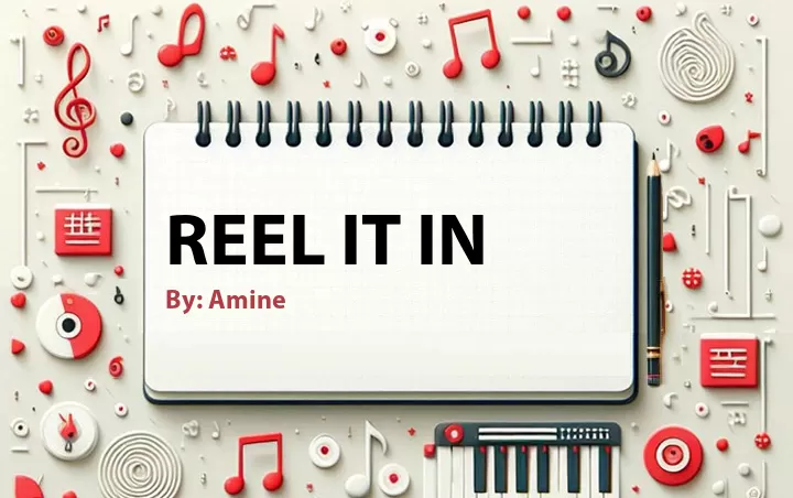 Lirik lagu: Reel It In oleh Amine :: Cari Lirik Lagu di WowKeren.com ?