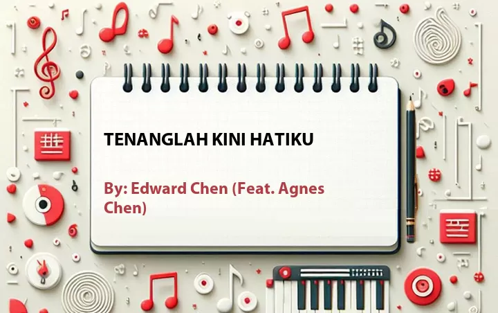 Lirik lagu: Tenanglah Kini Hatiku oleh Edward Chen :: Cari Lirik Lagu di WowKeren.com ?