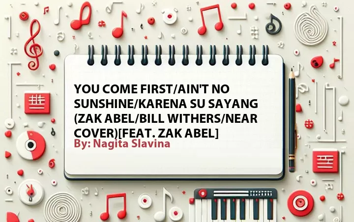 Lirik lagu: You Come First/Ain't No Sunshine/Karena Su Sayang (Zak Abel/Bill Withers/Near Cover)[Feat. Zak Abel] oleh Nagita Slavina :: Cari Lirik Lagu di WowKeren.com ?
