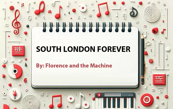 Lirik lagu: South London Forever oleh Florence and the Machine :: Cari Lirik Lagu di WowKeren.com ?