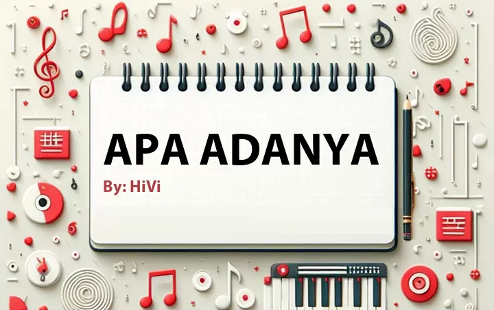 Lirik lagu: Apa Adanya oleh HiVi :: Cari Lirik Lagu di WowKeren.com ?