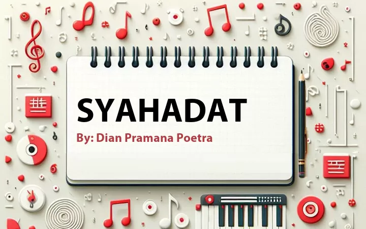 Lirik lagu: Syahadat oleh Dian Pramana Poetra :: Cari Lirik Lagu di WowKeren.com ?