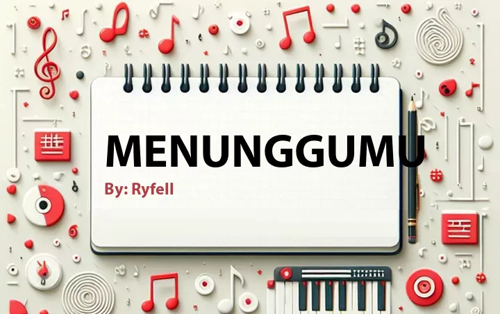 Lirik lagu: Menunggumu oleh Ryfell :: Cari Lirik Lagu di WowKeren.com ?