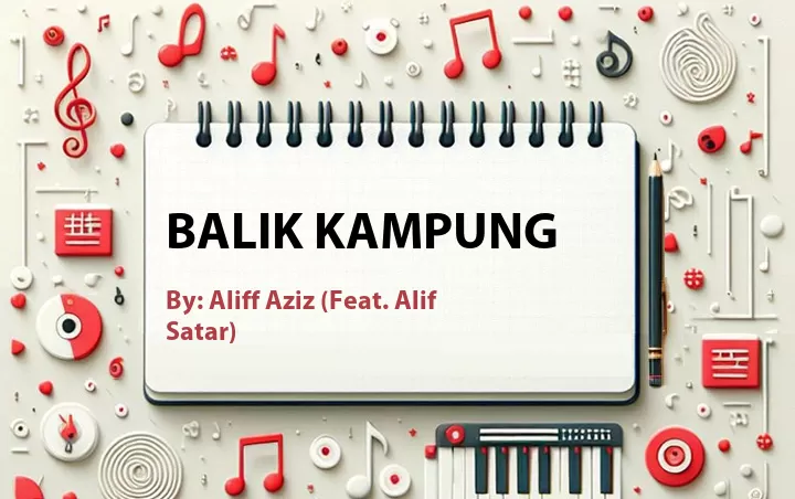 Lirik lagu: Balik Kampung oleh Aliff Aziz :: Cari Lirik Lagu di WowKeren.com ?
