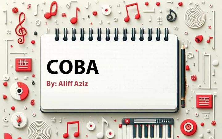 Lirik lagu: Coba oleh Aliff Aziz :: Cari Lirik Lagu di WowKeren.com ?