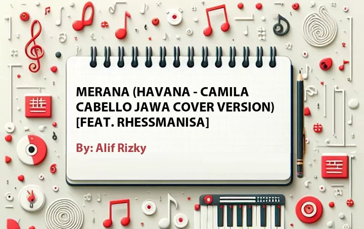 Lirik lagu: Merana (Havana - Camila Cabello Jawa Cover Version) [Feat. Rhessmanisa] oleh Alif Rizky :: Cari Lirik Lagu di WowKeren.com ?