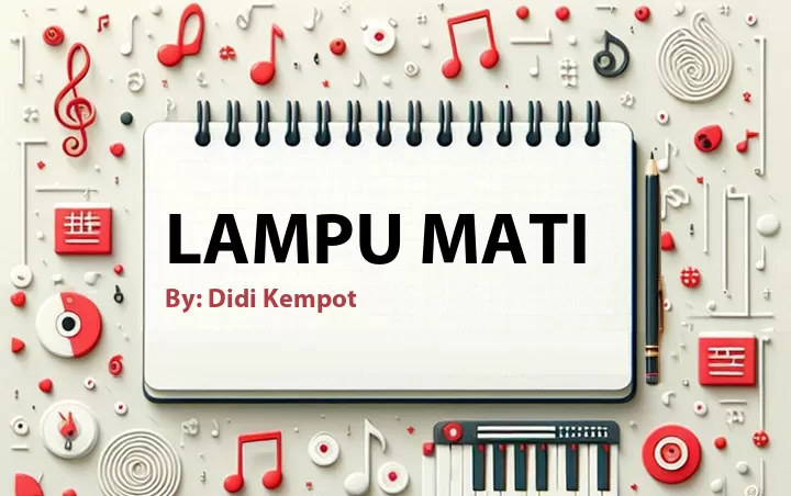 Lirik lagu: Lampu Mati oleh Didi Kempot :: Cari Lirik Lagu di WowKeren.com ?
