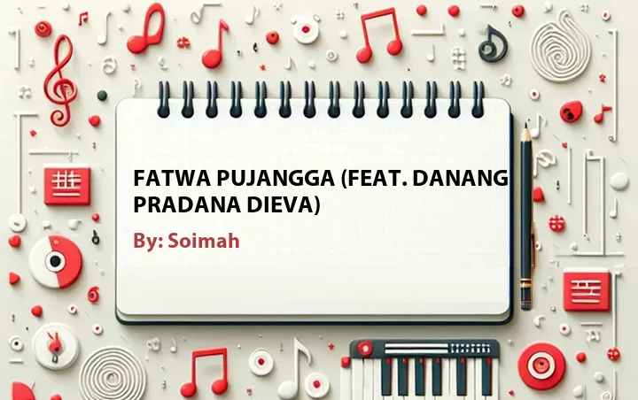 Lirik lagu: Fatwa Pujangga (Feat. Danang Pradana Dieva) oleh Soimah :: Cari Lirik Lagu di WowKeren.com ?