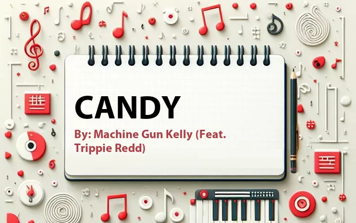 Lirik lagu: Candy oleh Machine Gun Kelly :: Cari Lirik Lagu di WowKeren.com ?
