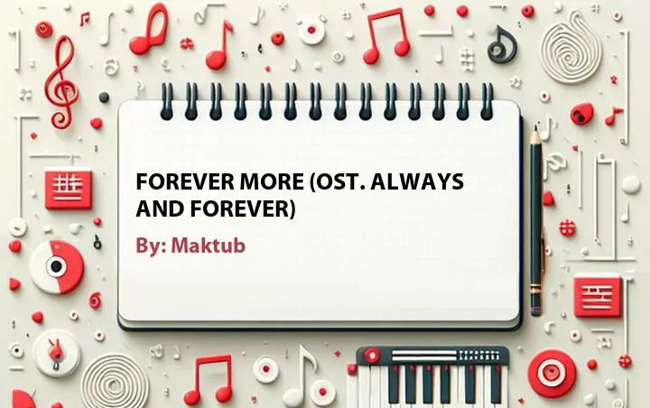 Lirik lagu: Forever More (OST. Always and Forever) oleh Maktub :: Cari Lirik Lagu di WowKeren.com ?