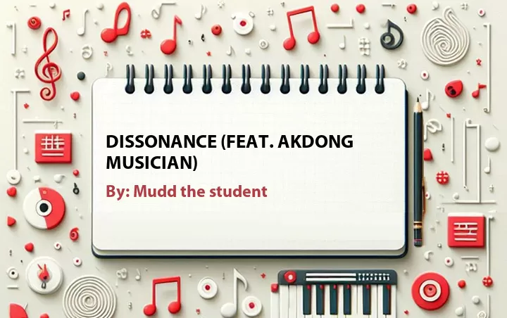 Lirik lagu: Dissonance (Feat. Akdong Musician) oleh Mudd the student :: Cari Lirik Lagu di WowKeren.com ?