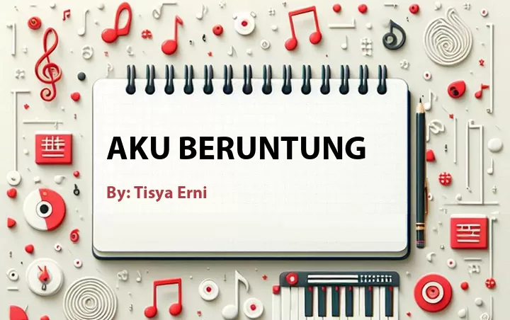 Lirik lagu: Aku Beruntung oleh Tisya Erni :: Cari Lirik Lagu di WowKeren.com ?