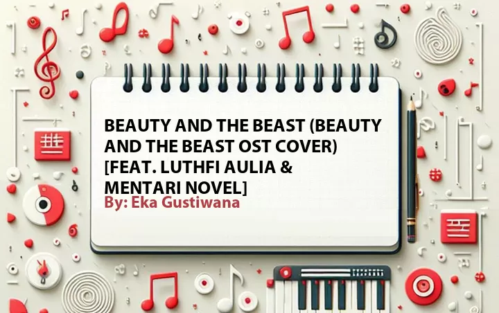 Lirik lagu: Beauty and The Beast (Beauty and The Beast OST Cover) [Feat. Luthfi Aulia & Mentari Novel] oleh Eka Gustiwana :: Cari Lirik Lagu di WowKeren.com ?
