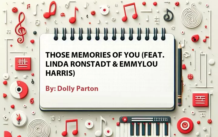 Lirik lagu: Those Memories of You (Feat. Linda Ronstadt & Emmylou Harris) oleh Dolly Parton :: Cari Lirik Lagu di WowKeren.com ?