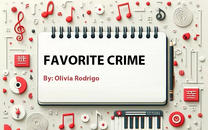 Lirik lagu: Favorite Crime oleh Olivia Rodrigo :: Cari Lirik Lagu di WowKeren.com ?