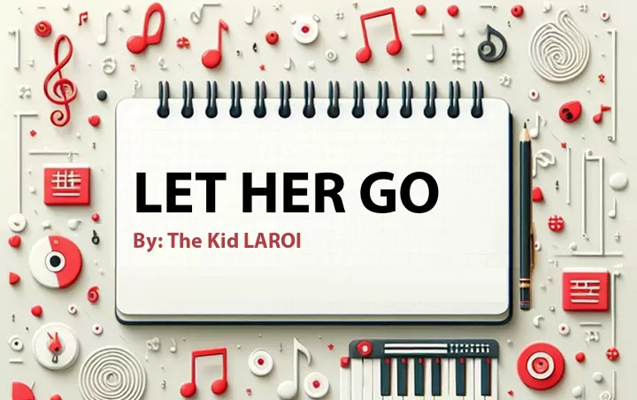 Lirik lagu: Let Her Go oleh The Kid LAROI :: Cari Lirik Lagu di WowKeren.com ?