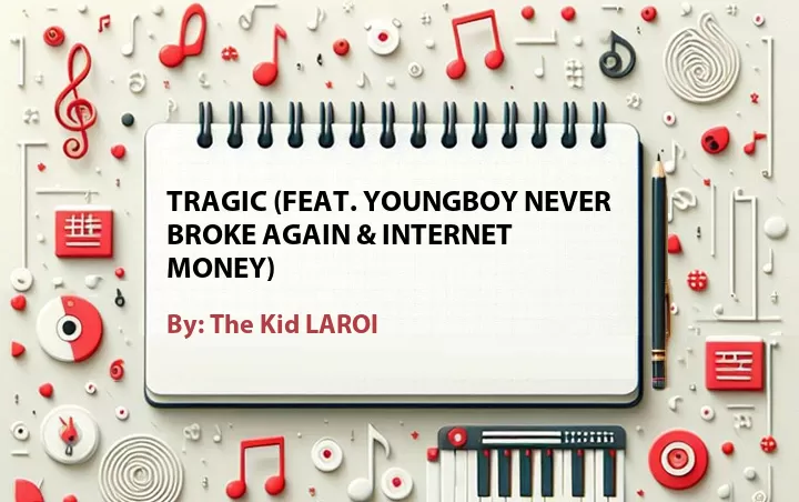 Lirik lagu: Tragic (Feat. YoungBoy Never Broke Again & Internet Money) oleh The Kid LAROI :: Cari Lirik Lagu di WowKeren.com ?