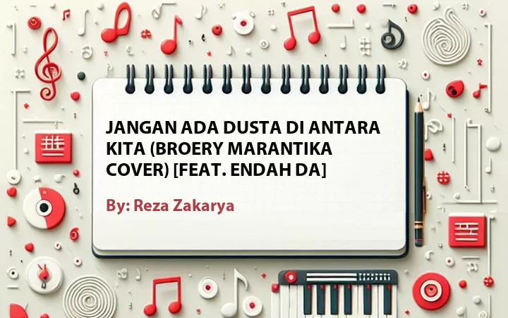 Lirik lagu: Jangan Ada Dusta Di Antara Kita (Broery Marantika Cover) [Feat. Endah DA] oleh Reza Zakarya :: Cari Lirik Lagu di WowKeren.com ?