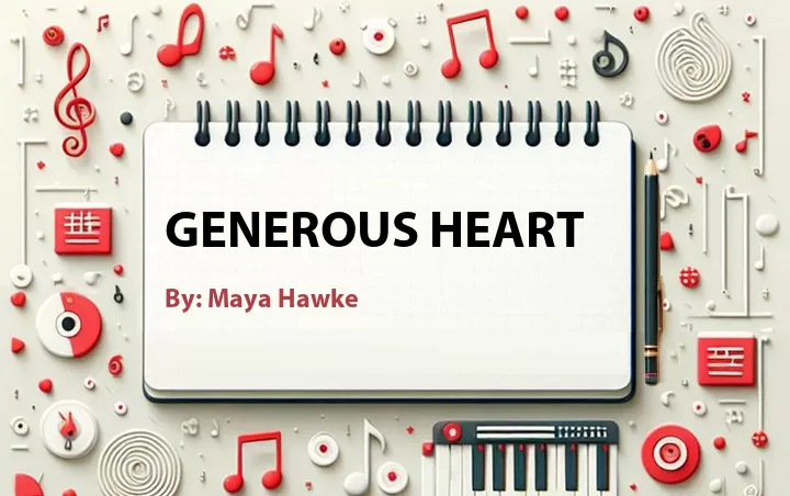 Lirik lagu: Generous Heart oleh Maya Hawke :: Cari Lirik Lagu di WowKeren.com ?