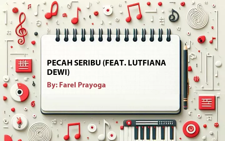 Lirik lagu: Pecah Seribu (Feat. Lutfiana Dewi) oleh Farel Prayoga :: Cari Lirik Lagu di WowKeren.com ?
