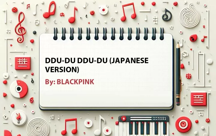 Lirik lagu: Ddu-Du Ddu-Du (Japanese Version) oleh BLACKPINK :: Cari Lirik Lagu di WowKeren.com ?