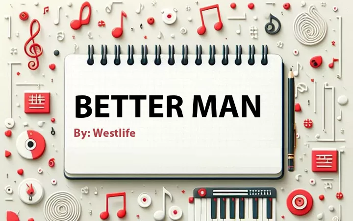 Lirik lagu: Better Man oleh Westlife :: Cari Lirik Lagu di WowKeren.com ?