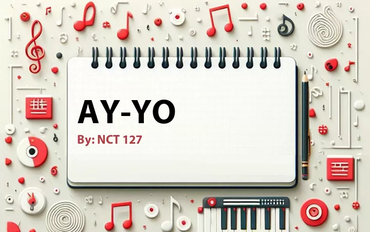 Lirik lagu: Ay-Yo oleh NCT 127 :: Cari Lirik Lagu di WowKeren.com ?
