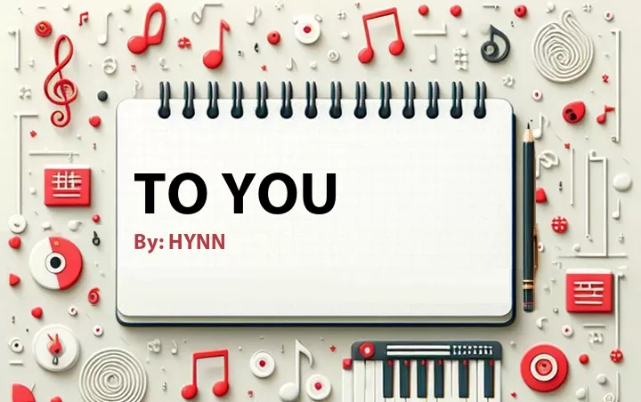 Lirik lagu: To You oleh HYNN :: Cari Lirik Lagu di WowKeren.com ?