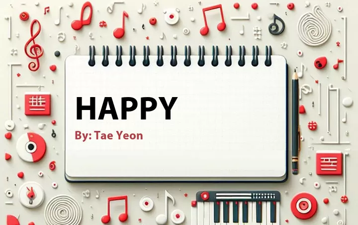 Lirik lagu: Happy oleh Tae Yeon :: Cari Lirik Lagu di WowKeren.com ?