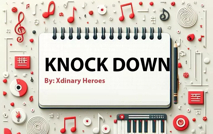 Lirik lagu: KNOCK DOWN oleh Xdinary Heroes :: Cari Lirik Lagu di WowKeren.com ?