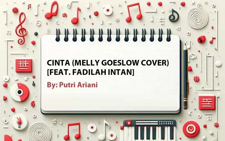 Lirik lagu: Cinta (Melly Goeslow Cover) [Feat. Fadilah Intan]  oleh Putri Ariani :: Cari Lirik Lagu di WowKeren.com ?