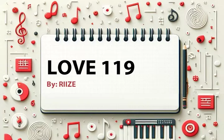 Lirik lagu: Love 119 oleh RIIZE :: Cari Lirik Lagu di WowKeren.com ?