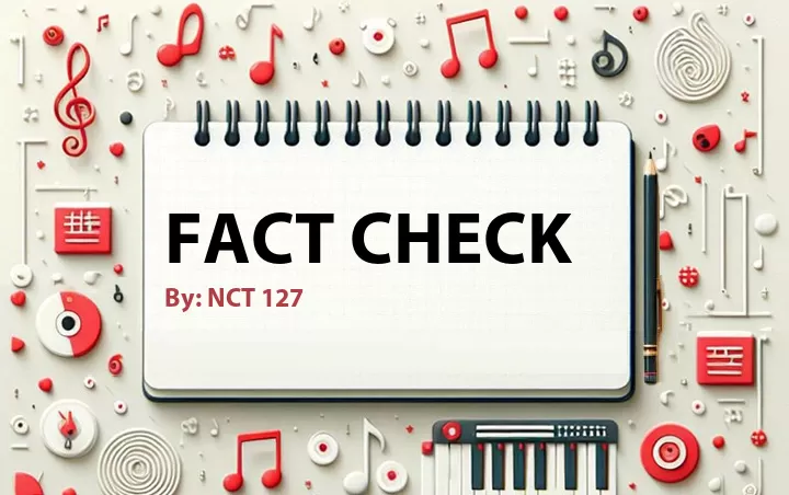 Lirik lagu: Fact Check oleh NCT 127 :: Cari Lirik Lagu di WowKeren.com ?