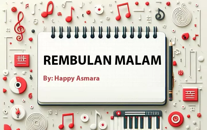 Lirik lagu: Rembulan Malam oleh Happy Asmara :: Cari Lirik Lagu di WowKeren.com ?