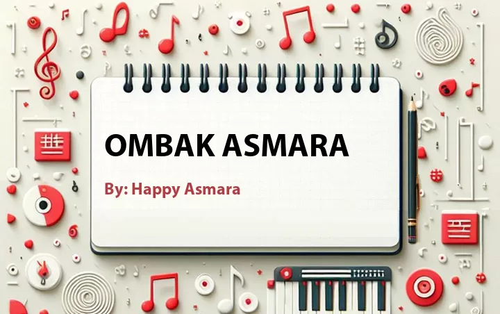 Lirik lagu: Ombak Asmara oleh Happy Asmara :: Cari Lirik Lagu di WowKeren.com ?