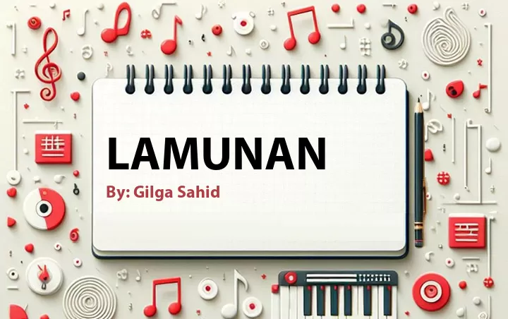 Lirik lagu: Lamunan oleh Gilga Sahid :: Cari Lirik Lagu di WowKeren.com ?