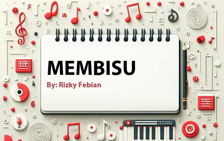 Lirik lagu: Membisu oleh Rizky Febian :: Cari Lirik Lagu di WowKeren.com ?
