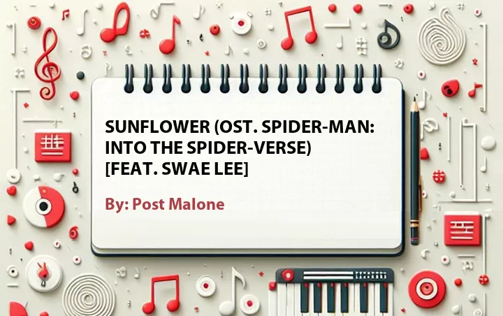 Lirik lagu: Sunflower (OST. Spider-Man: Into the Spider-Verse) [Feat. Swae Lee] oleh Post Malone :: Cari Lirik Lagu di WowKeren.com ?