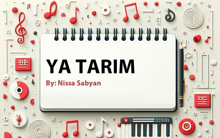 Lirik lagu: Ya Tarim oleh Nissa Sabyan :: Cari Lirik Lagu di WowKeren.com ?
