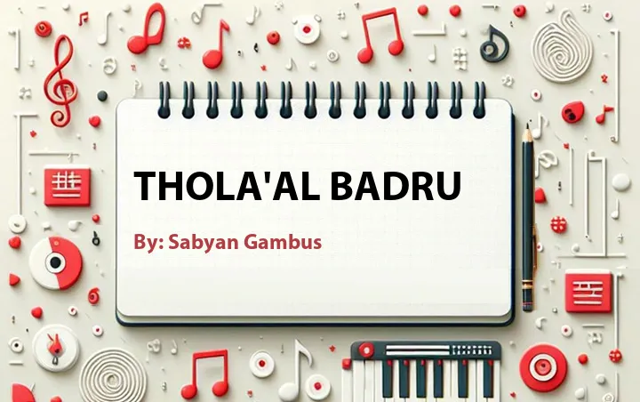 Lirik lagu: Thola'al Badru oleh Sabyan Gambus :: Cari Lirik Lagu di WowKeren.com ?