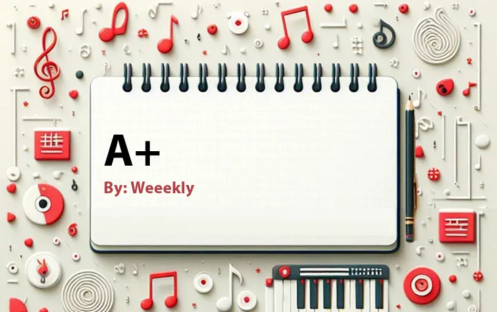 Lirik lagu: A+ oleh Weeekly :: Cari Lirik Lagu di WowKeren.com ?