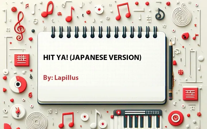 Lirik lagu: Hit Ya! (Japanese Version) oleh Lapillus :: Cari Lirik Lagu di WowKeren.com ?