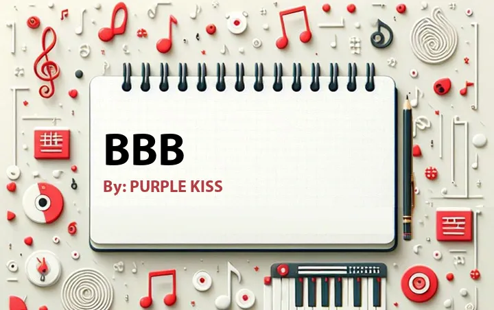 Lirik lagu: BBB oleh PURPLE KISS :: Cari Lirik Lagu di WowKeren.com ?
